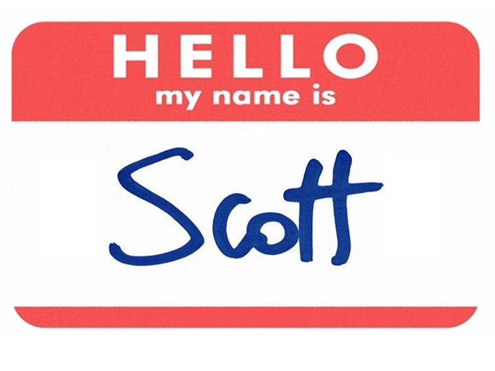 Hello my name is Scott.